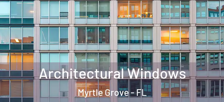  Architectural Windows Myrtle Grove - FL