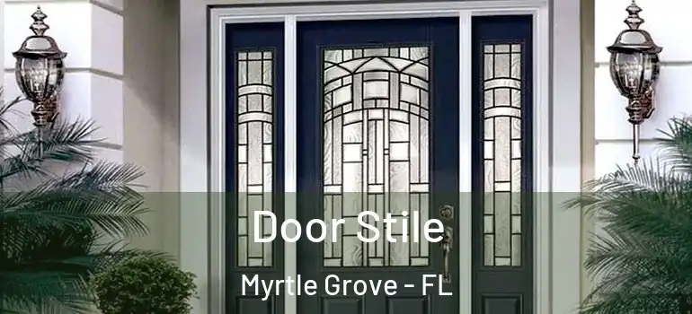  Door Stile Myrtle Grove - FL