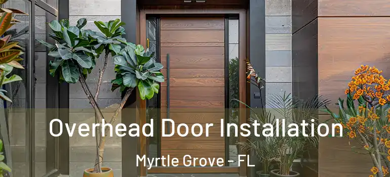  Overhead Door Installation Myrtle Grove - FL